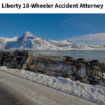 Liberty 18-Wheeler Accident Attorney