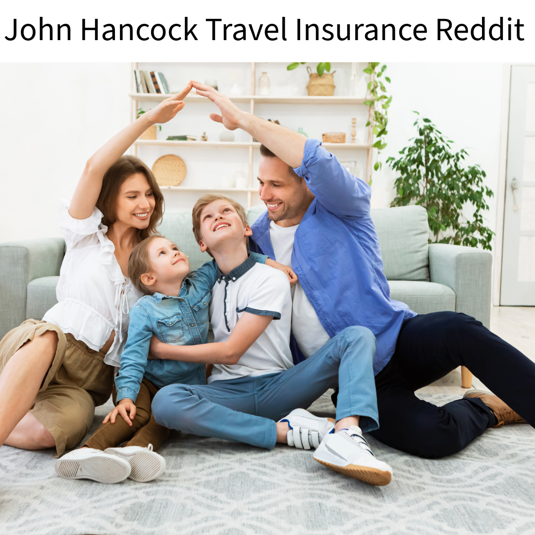 John Hancock Travel Insurance Reddit